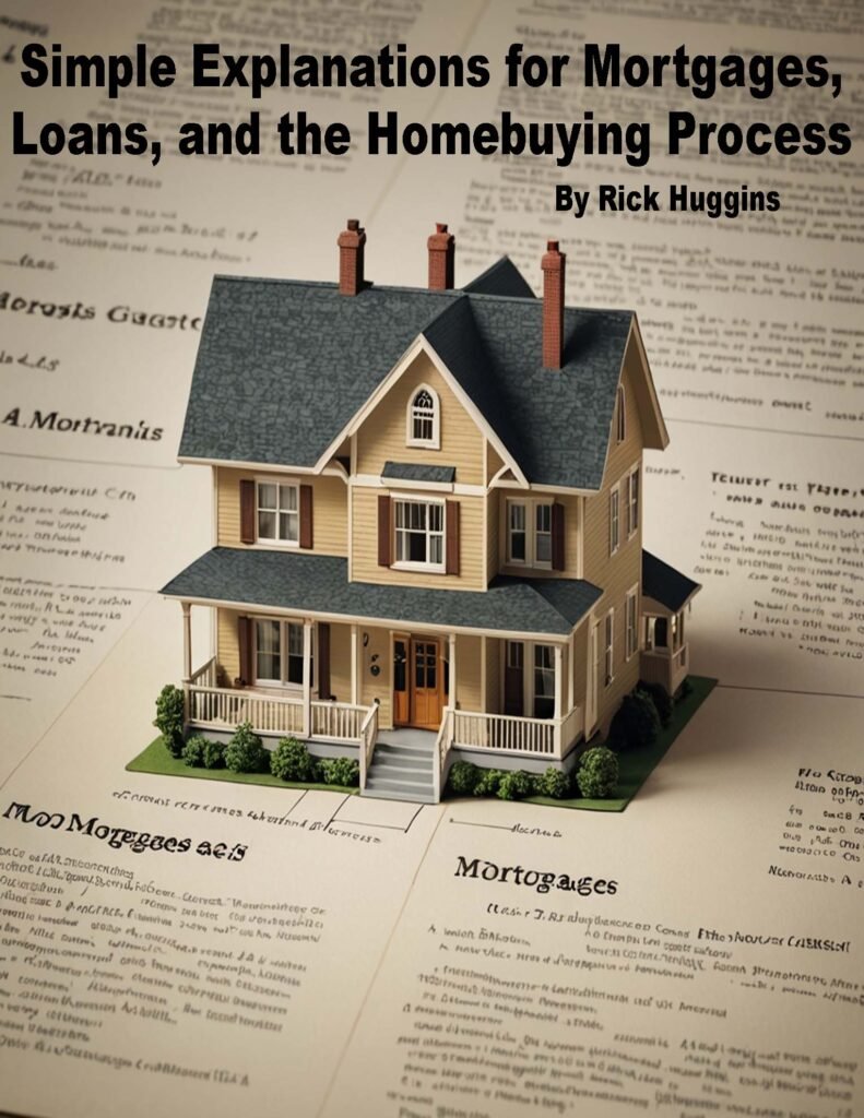 Simple Explanations for Mortgages, Loans, And The Home Buying Process